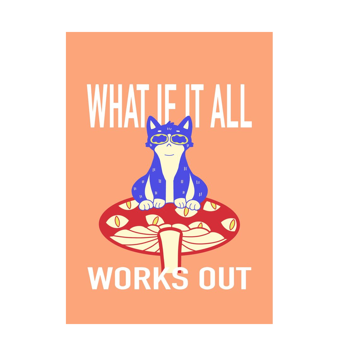 White \u2018What If It All Works Out\u2019 Art print A4