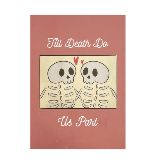 White \u2018Till death do us Part\u2019 Art print A5