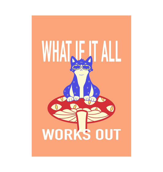 White \u2018What If It All Works Out\u2019 Art print A5